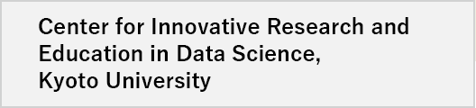 Center for Innovative Research and Education in Data Science, Kyoto University